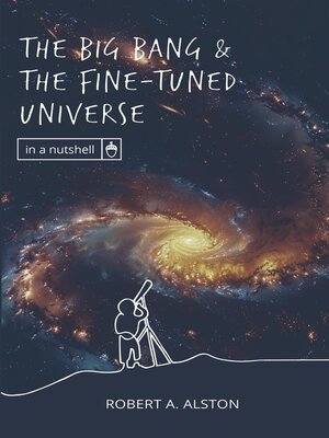 cover image of The Big Bang and the Fine-Tuned Universe